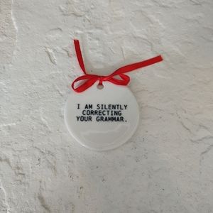 "I am silently correcting your grammar" Ornament